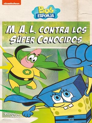 cover image of Bob Esponja. M.A.L. contra los Súper Conocidos